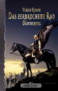 Das zerbrochene Rad: D�mmerung